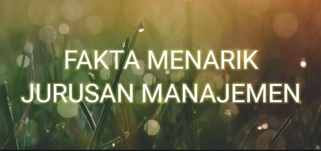 Fakta Menarik Jurusan Manajemen