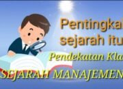 Sejarah Manajemen Pendekatan Klasik dan Manajemen Ilmiah Sampai Teori Administrasi Umum Serta 14 Prinsip Manajemen