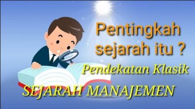 Sejarah Manajemen Pendekatan Klasik
