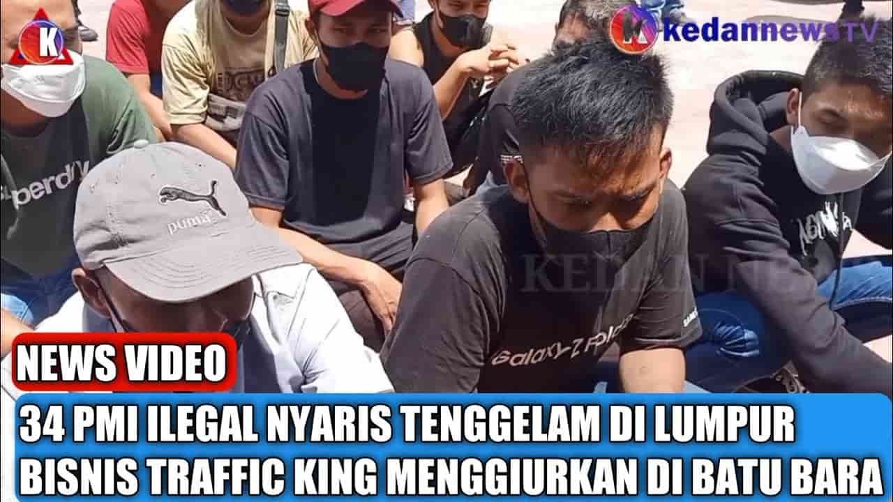 34 PMI Ilegal Nyaris Tenggelam di Lumpur, Bisnis Traffic King Menggiurkan di Batu Bara